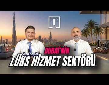 Dubai'de Lüks Yaşam: Evde Doktor, Berber Çağırmak ve Zaman Kazanmak
